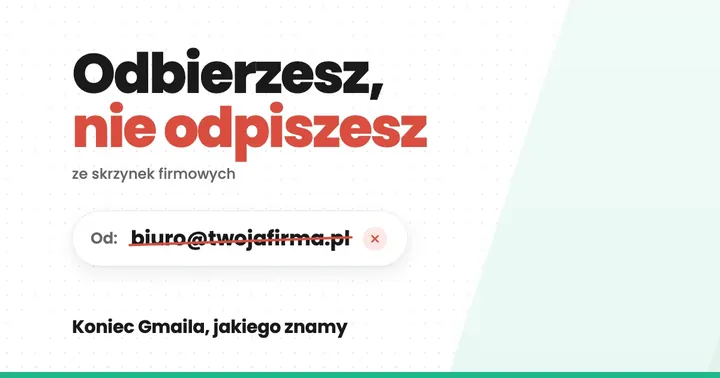 Odbierzesz, nie odpiszesz: pole nadawcy w Gmailu z przekreślonym adresem firmowym po wycofaniu funkcji Wyślij jako