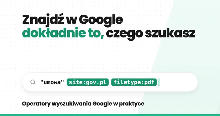 Hasło „Znajdź w Google dokładnie to, czego szukasz” nad polem wyszukiwania z operatorami site:gov.pl i filetype:pdf